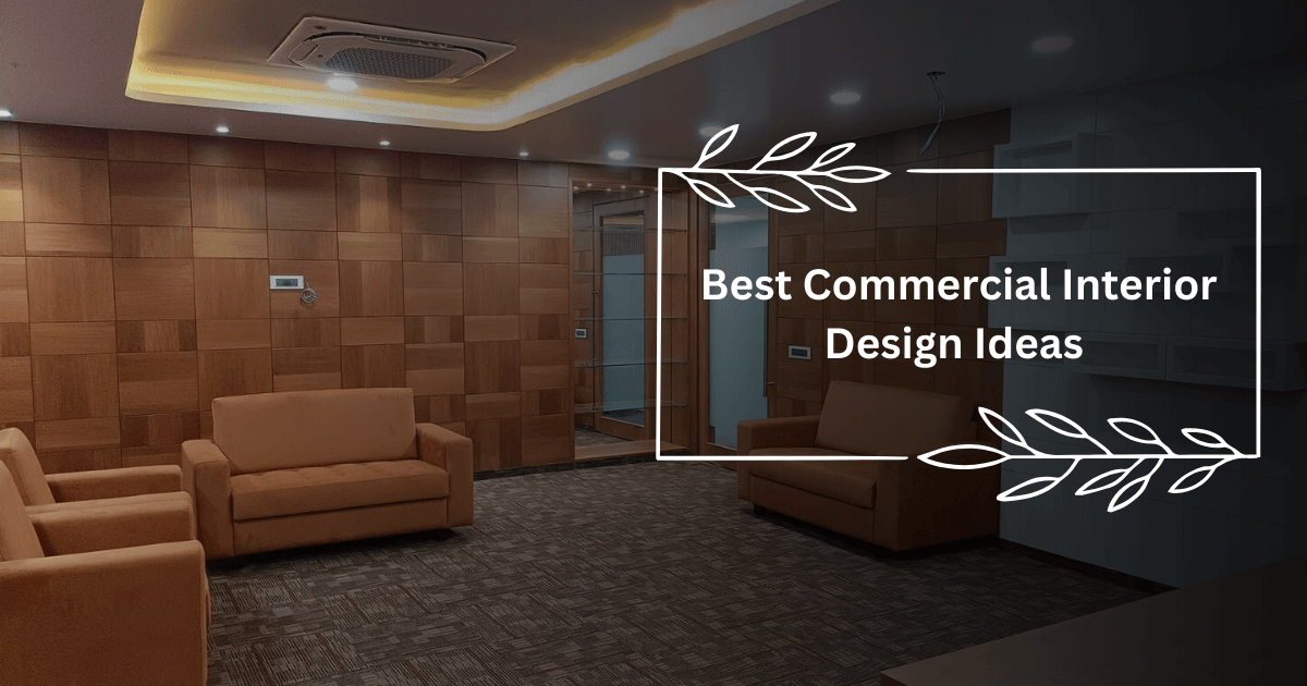 Ultimate Guide: Best Commercial Interior Design Ideas